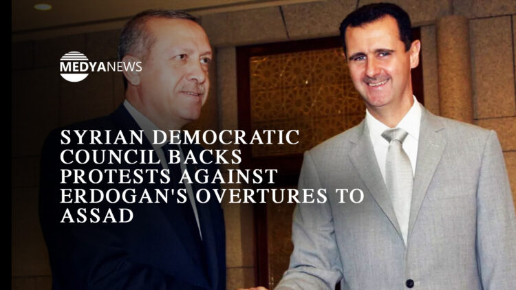 Syrian Democratic Council backs protests against Erdogan’s overtures to Assad