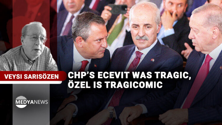 ‘CHP’s Ecevit was tragic, Özel tragicomic’: Sarısözen