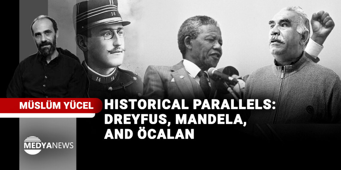 Historical parallels: Dreyfus, Mandela, and Öcalan