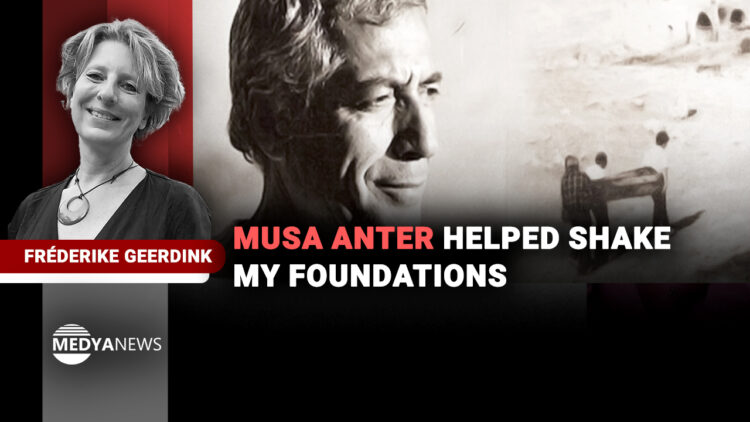 Musa Anter helped shake my foundations