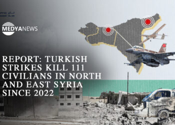 Report: Turkish strikes kill 111 civilians in North and East Syria since 2022