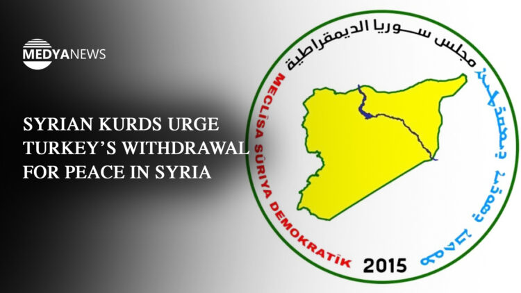 Syrian Kurds urge Turkey’s withdrawal for peace in Syria