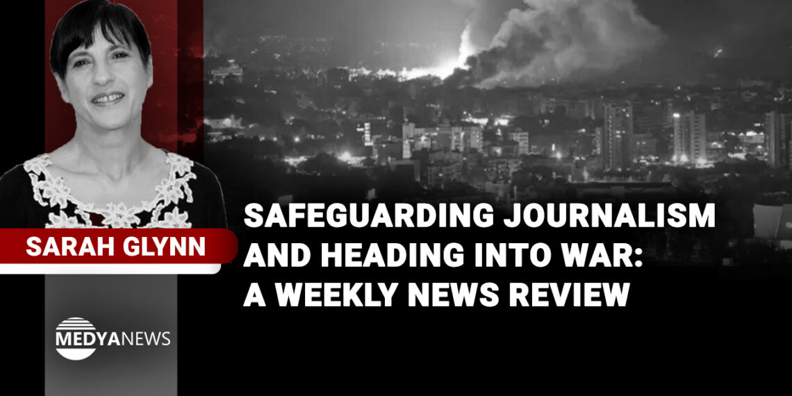 Safeguarding journalism and heading into war: a weekly news review