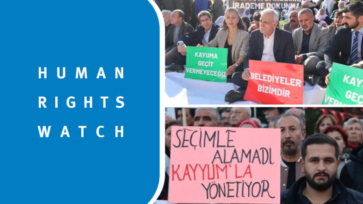 HRW: Over half a million voters lose elected mayors in Turkey amid trustee appointments