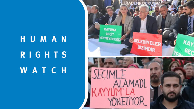 HRW: Over half a million voters lose elected mayors in Turkey amid trustee appointments