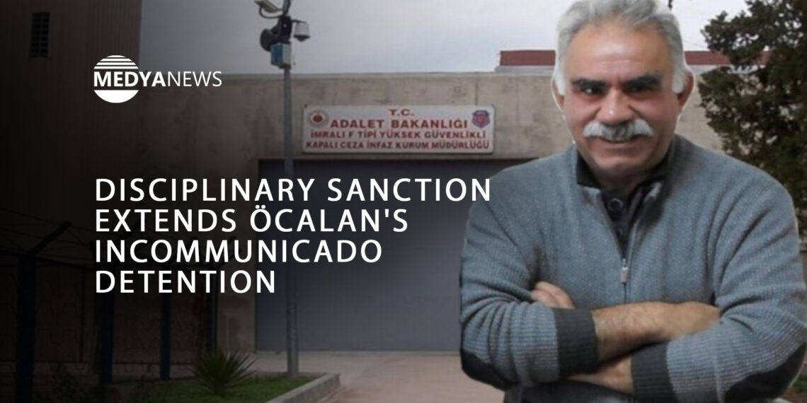 Disciplinary sanction extends Öcalan’s incommunicado detention