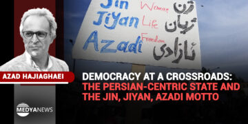 Democracy at a crossroads: The Persian-centric state and the Jin, Jiyan, Azadi motto
