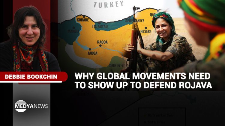 Debbie Bookchin: Why global movements need to show up to defend Rojava