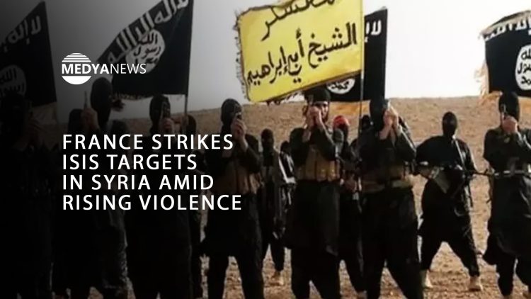 France strikes ISIS targets in Syria amid rising violence