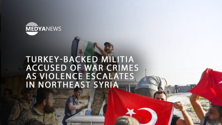 Turkey-backed militia accused of war crimes as violence escalates in northeast Syria