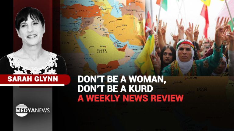 Don’t be a woman, don’t be a Kurd – a weekly news review