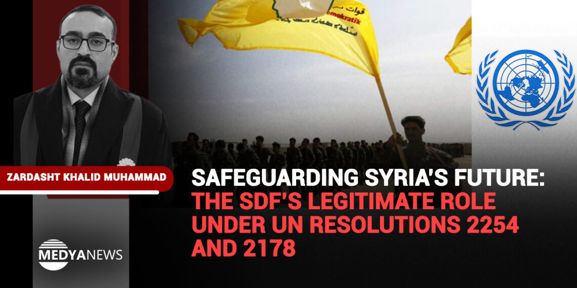 Safeguarding Syria’s future: The SDF’s legitimate role under UN Resolutions 2254 and 2178