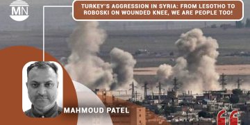 Turkey’s aggression in Syria: From Lesotho to Roboski on wounded knee, we are people too!