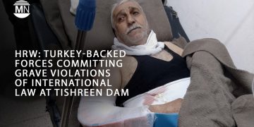 HRW: Turkey-backed forces committing grave violations of international law at Tishreen Dam