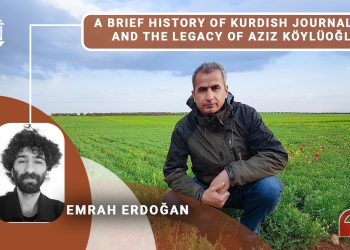 A brief history of Kurdish journalism and the legacy of Aziz Köylüoğlu