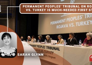 Permanent Peoples’ Tribunal on Rojava vs. Turkey is much-needed first step