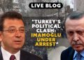 📢 LIVE BLOG: TURKEY’S POLITICAL CRISIS UNFOLDS IN REAL-TIME