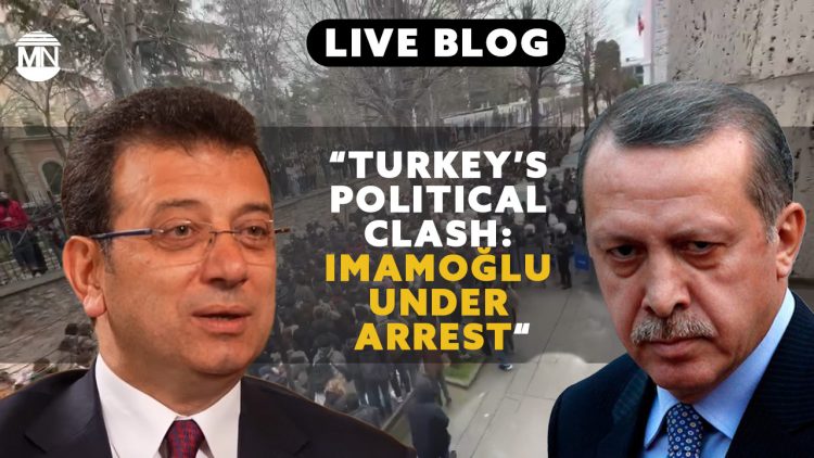 📢 LIVE BLOG: TURKEY’S POLITICAL CRISIS UNFOLDS IN REAL-TIME