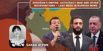 Erdoğan’s Empire: autocracy war and other interventions – last week in Kurdish news