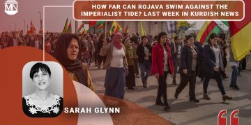 How far can Rojava swim against the imperialist tide? Last week in Kurdish news